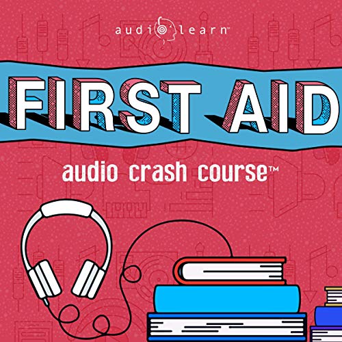 Cover of First Aid Audio Crash Course - Complete First Aid Guide for the Laymen