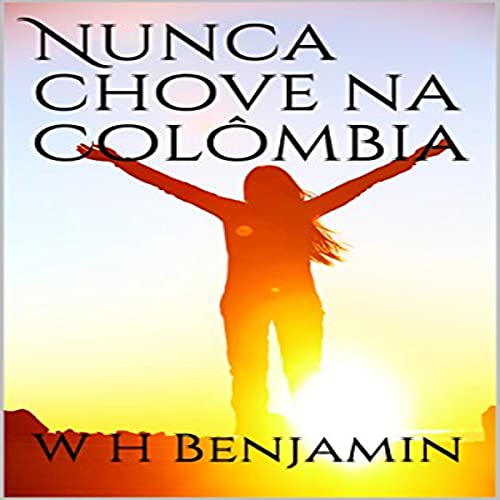 Cover of Nunca chove na Colômbia