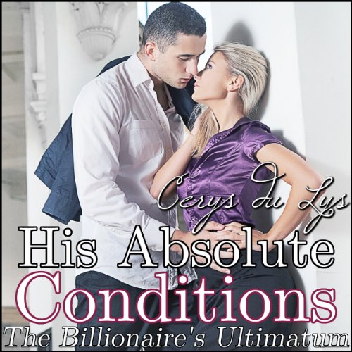 Cover of His Absolute Conditions: The Billionaire's Ultimatum