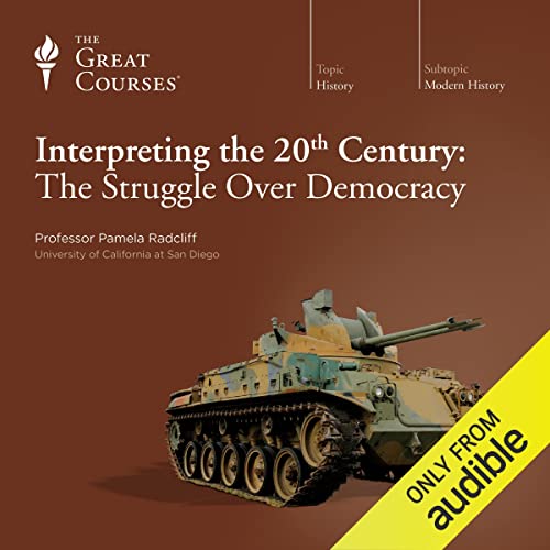 Cover of Interpreting the 20th Century: The Struggle Over Democracy