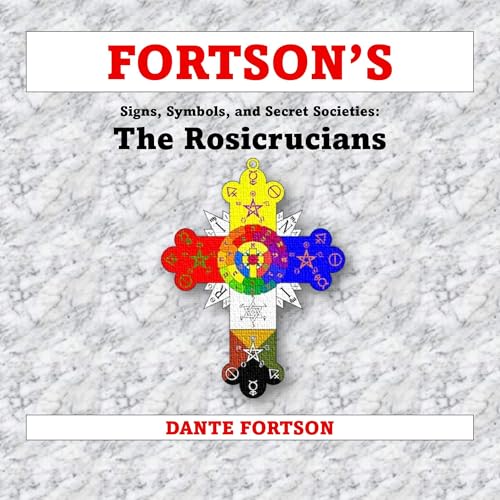 Cover of Fortson's Signs, Symbols, and Secret Societies: The Rosicrucians