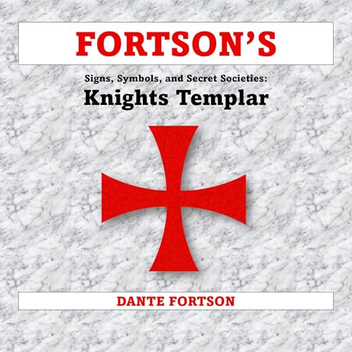 Cover of Fortson's Signs, Symbols, and Secret Societies: Knights Templar