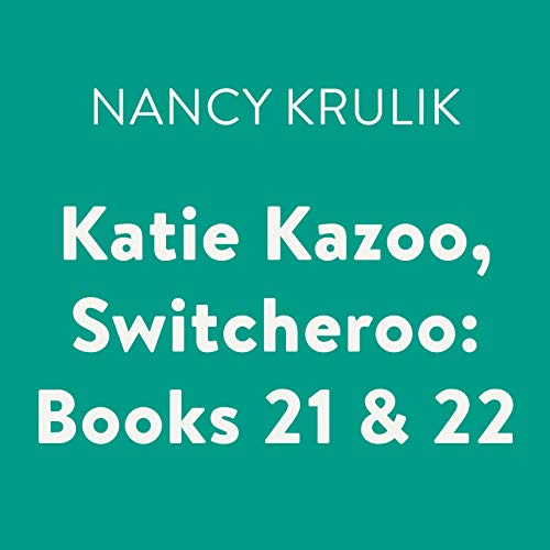 Cover of Katie Kazoo, Switcheroo: Books 21 & 22