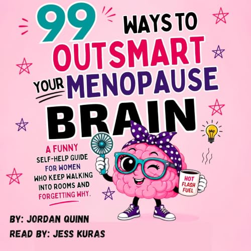 Cover of 99 Ways to Outsmart Your Menopause Brain