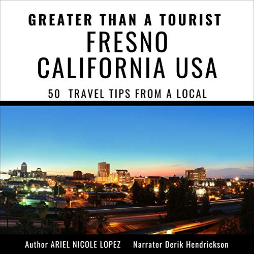 Cover of Greater than a Tourist: Fresno California, USA
