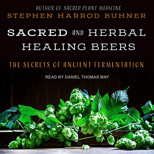 Cover of Sacred and Herbal Healing Beers