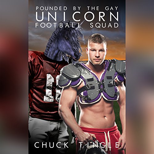 Cover of Pounded by the Gay Unicorn Football Squad