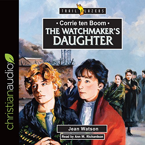 Cover of Corrie Ten Boom: The Watchmaker's Daughter