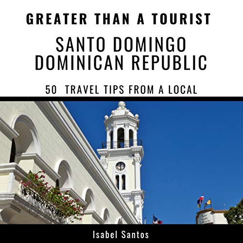 Cover of Greater Than a Tourist - Santo Domingo, Dominican Republic