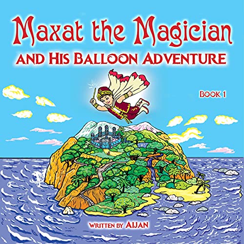 Cover of Maxat the Magician and His Balloon Adventure
