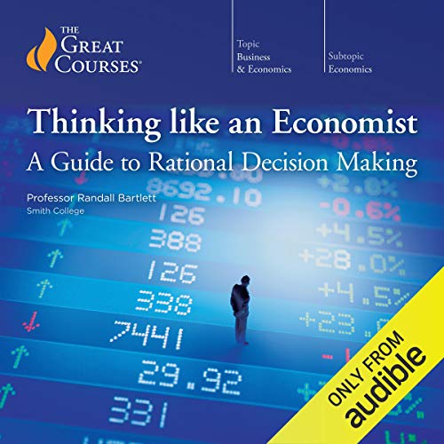 Cover of Thinking Like an Economist: A Guide to Rational Decision Making