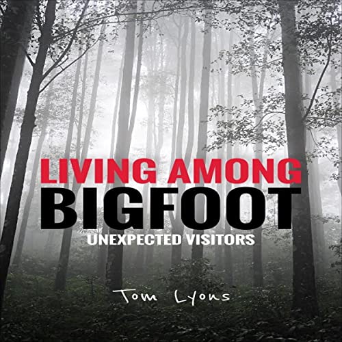 Cover of Living Among Bigfoot: Unexpected Visitors