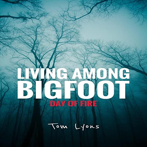 Cover of Living Among Bigfoot: Day of Fire