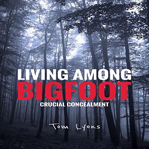 Cover of Living Among Bigfoot: Crucial Concealment