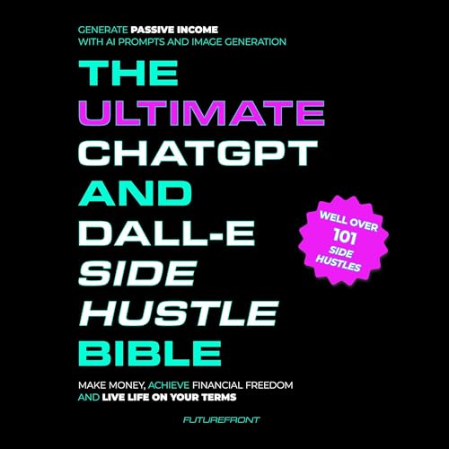 Cover of The Ultimate ChatGPT and Dall-E Side Hustle Bible