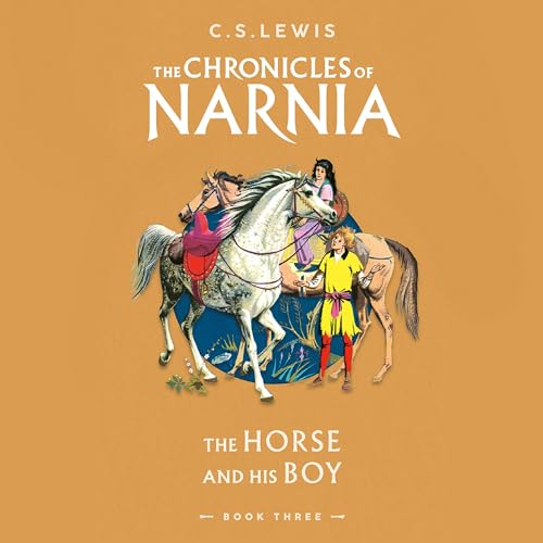 Cover of The Horse and His Boy: Unabridged