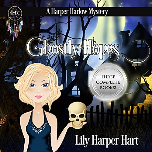 Cover of Ghostly Hopes: A Harper Harlow Mystery Books 4-6