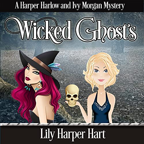 Cover of Wicked Ghosts: A Harper Harlow and Ivy Morgan Mystery