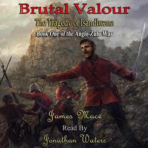 Cover of Brutal Valour: The Tragedy of Isandlwana