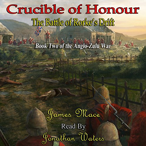 Cover of Crucible of Honour: The Battle of Rorke's Drift