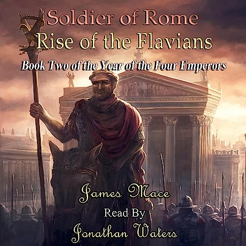 Cover of Soldier of Rome: Rise of the Flavians