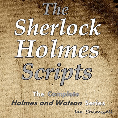Cover of The Sherlock Holmes Scripts: The Complete Holmes and Watson Series