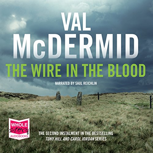 Cover of The Wire in the Blood: Tony Hill and Carol Jordan Series, Book 2