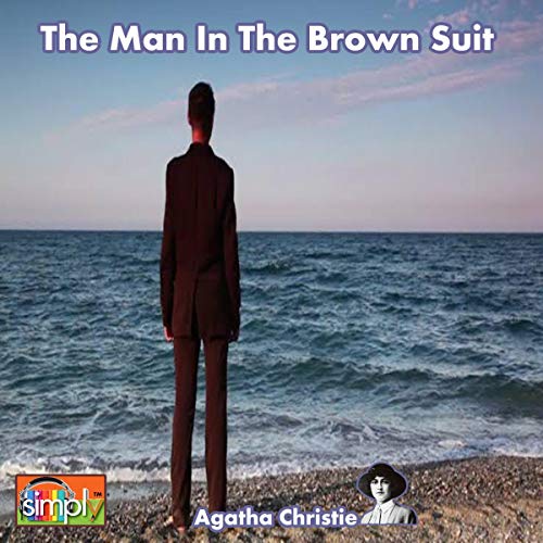 Cover of The Man in the Brown Suit. An Anne Beddingfeld Story