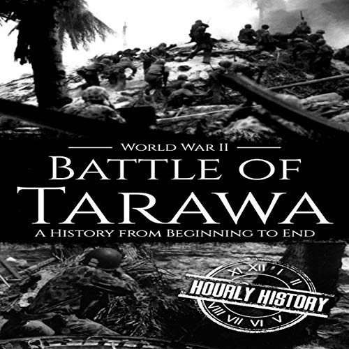 Cover of Battle of Tarawa - World War II: A History from Beginning to End