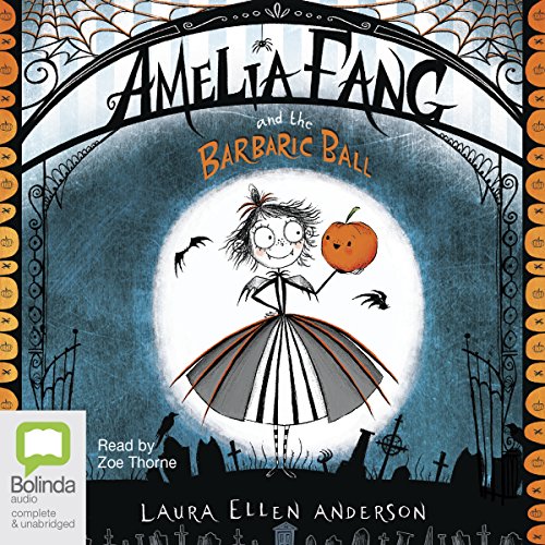 Cover of Amelia Fang and the Barbaric Ball
