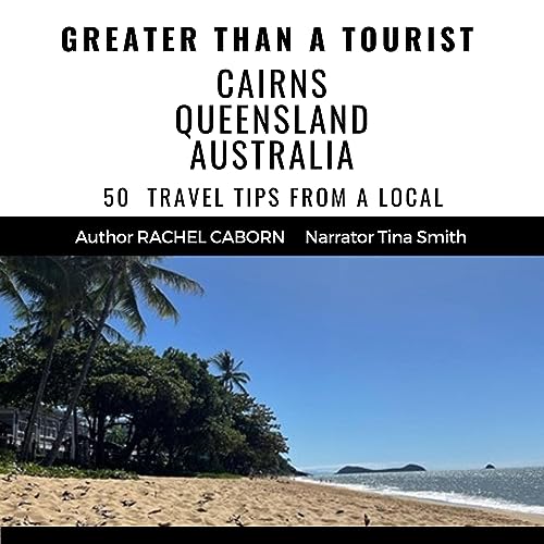Cover of Greater than a Tourist: Cairns Queensland, Australia
