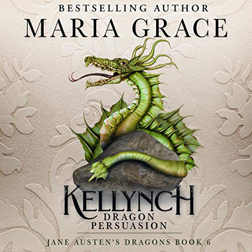 Cover of Kellynch: Dragon Persuasion