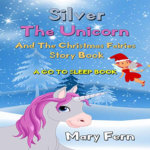 Cover of Silver the Unicorn and the Christmas Fairies