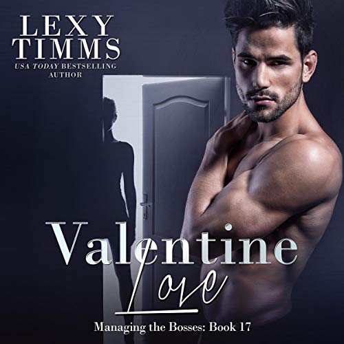 Cover of Valentine Love: Billionaire Boss Steamy Romance