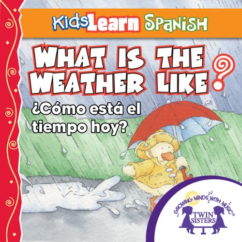 Cover of Kids Learn Spanish: What Is the Weather Like Today (Weather)