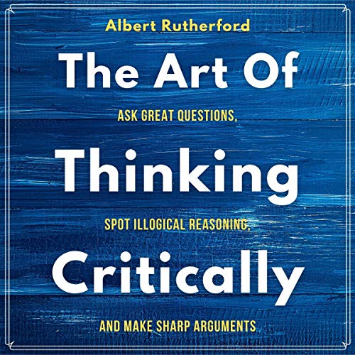 Cover of The Art of Thinking Critically