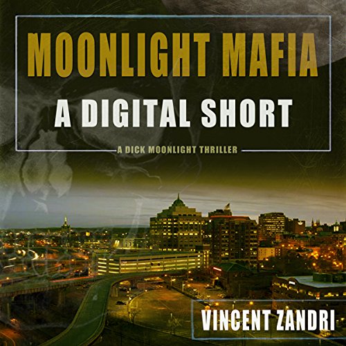 Cover of Moonlight Mafia: A Dick Moonlight Thriller