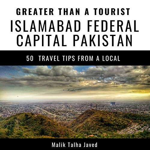 Cover of Greater Than a Tourist: Islamabad, Federal Capital, Pakistan