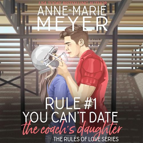 Cover of Rule #1: You Can't Date the Coach's Daughter