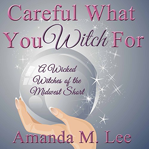 Cover of Careful What You Witch For