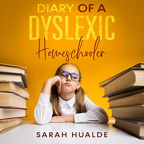 Cover of Diary of a Dyslexic Homeschooler