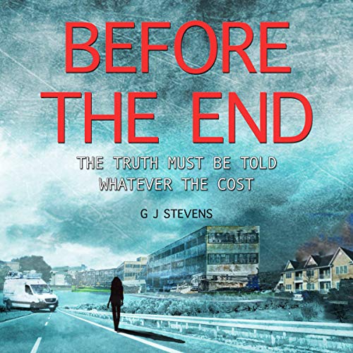 Cover of Before the End: The Truth Must Be Told Whatever the Cost