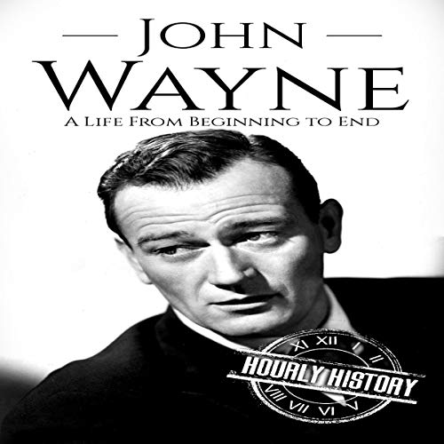 Cover of John Wayne: A Life from Beginning to End