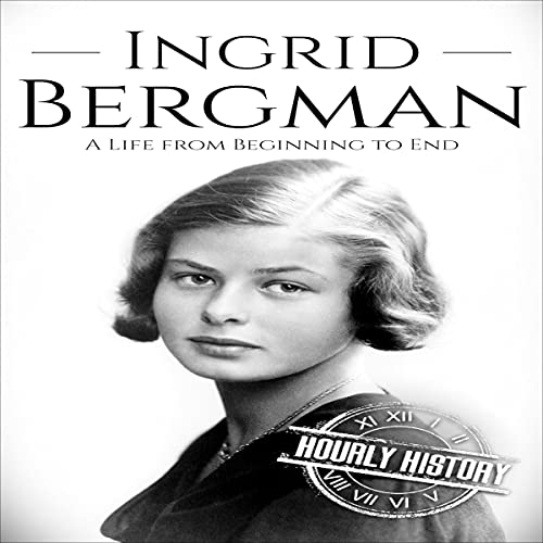 Cover of Ingrid Bergman: A Life from Beginning to End