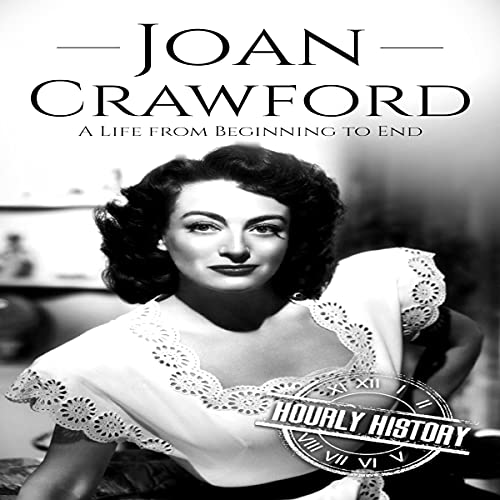 Cover of Joan Crawford: A Life from Beginning to End