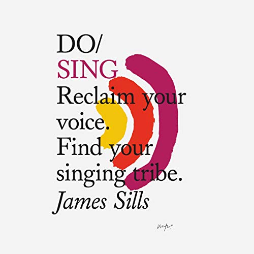 Cover of Do Sing: Reclaim your voice. Find your singing tribe