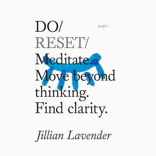 Cover of Do Reset – Meditate. Move beyond thinking. Find clarity