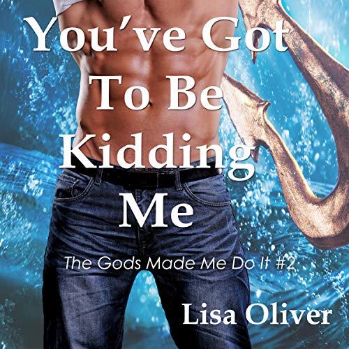 Cover of You've Got to Be Kidding Me