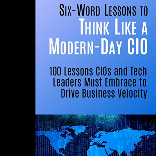 Cover of Six-Word Lessons to Think Like a Modern-Day CIO