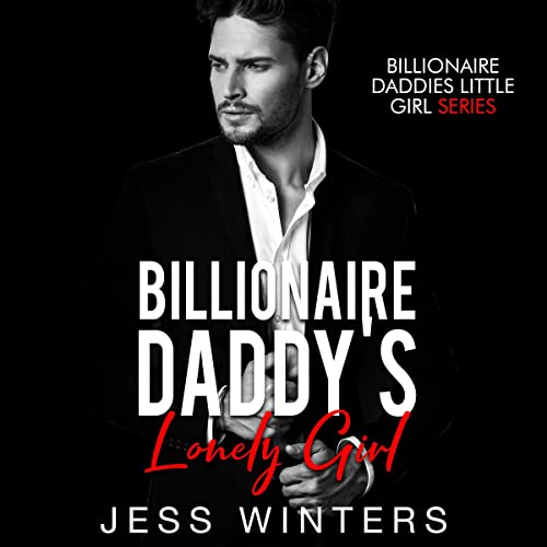 Cover of Billionaire Daddy’s Lonely Girl